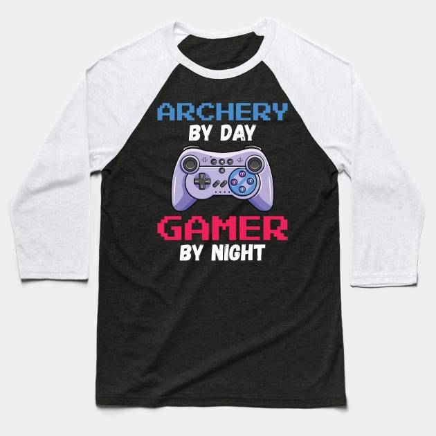 Archery By Day Gamer By Night Baseball T-Shirt by DragonTees